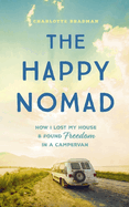 The Happy Nomad: Live with less and find what really matters