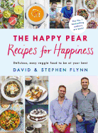 The Happy Pear: Recipes for Happiness: Delicious, Easy Vegetarian Food for the Whole Family