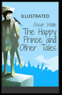 The Happy Prince and Other Tales Illustrated