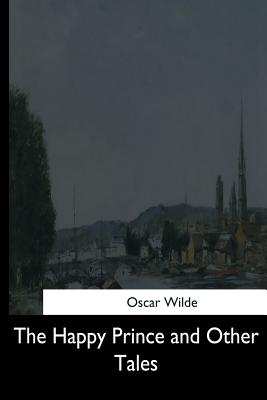 The Happy Prince and Other Tales - Wilde, Oscar