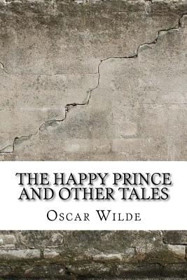 The Happy Prince and Other Tales - Wilde, Oscar