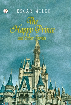 The Happy Prince and Other Tales - Wilde, Oscar