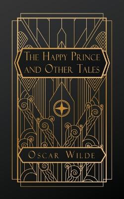 The Happy Prince and Other Tales - Wilde, Oscar