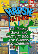The HAPSIE Hodgepodge (Hijinks) - 07: The Puzzle, Game, and Activity Book for Budding Eco-Warriors!