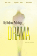 The Harbrace Anthology of Drama - Raymond E. Jones, Rick Bowers Jon C. Stott