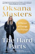 The Hard Parts: A Memoir of Courage and Triumph