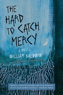 The Hard to Catch Mercy - Baldwin, William