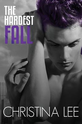 The Hardest Fall - Lee, Christina