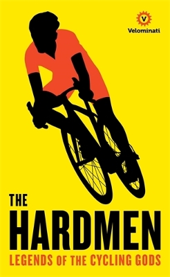 The Hardmen: Legends of the Cycling Gods - Velominati, The, and Strack, Frank, and Kennedy, Brett