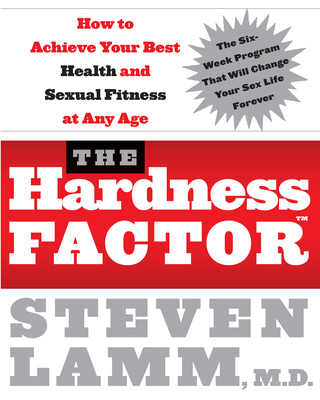 The Hardness Factor: How to Achieve Your Best Health and Sexual Fitness at Any Age - Lamm, Steven, and Couzens, Gerald Secor