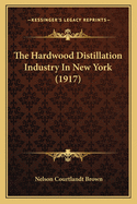 The Hardwood Distillation Industry In New York (1917)