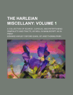 The Harleian Miscellany: a Collection of Scarce, Curious, and Entertaining Pamphlets and Tracts, as Well in Manuscript as in Print