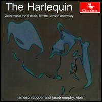 The Harlequin: Violin Music by El-Dabh, Ferritto, Janson and Wiley - Donna Lee (piano); Halim El-Dabh (darbouka); Jacob Murphy (violin); Jameson Cooper (violin); The Kartmann Ensemble;...
