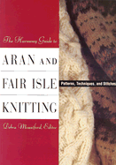 The Harmony Guide to Aran and Fair Isle Knitting: Patterns, Techniques, and Stitches - Mountford, Debra (Editor)