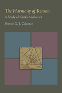 The Harmony of Reason: A Study of Kant's Aesthetics