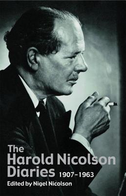 The Harold Nicolson Diaries - Nicolson, Harold, and Nicolson, Nigel (Consultant editor)