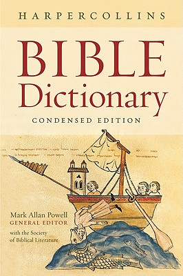 The HarperCollins Bible Dictionary: Condensed - Powell, Mark Allan