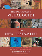 The HarperCollins Visual Guide to the New Testament: What Archaeology Reveals about the First Christians