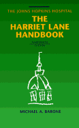 The Harriet Lane Handbook - Johns Hopkins Hospital, and John Hopkins Pediatric, and Barone, Michael (Editor)
