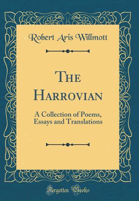 The Harrovian: A Collection of Poems, Essays and Translations (Classic Reprint) - Willmott, Robert Aris