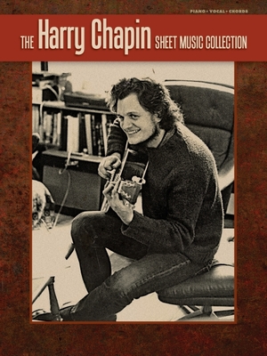 The Harry Chapin Sheet Music Collection - Chapin, Harry (Composer)