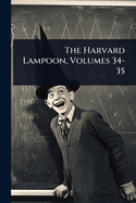 The Harvard Lampoon, Volumes 34-35
