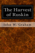 The Harvest of Ruskin