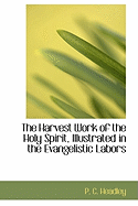 The Harvest Work of the Holy Spirit, Illustrated in the Evangelistic Labors