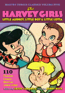 The Harvey Girls: Little Audrey, Little Dot & Little Lotta - Cabarga, Leslie (Editor), and Beck, Jerry (Introduction by)