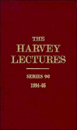 The Harvey Lectures Series 90