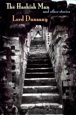 The Hashish Man and Other Stories - Dunsany, Lord