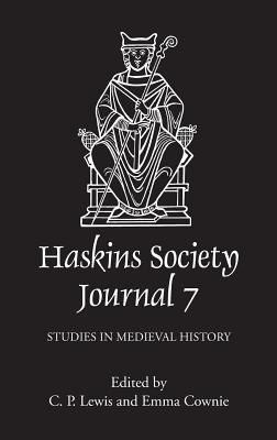 The Haskins Society Journal 7: 1995. Studies in Medieval History - Lewis, C P, Dr. (Editor), and Cownie, Emma (Contributions by), and Roffe, David (Contributions by)