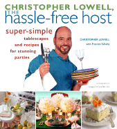The Hassle-free Host - Lowell, Christopher