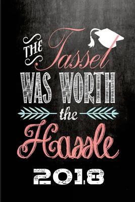The Hassle Was Worth the Hassle 2018: Senior Autograph Book, Journal & Diary for Girls - Journals, Blank
