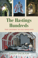 The Hastings Hundreds: The Gateway to Old England