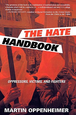 The Hate Handbook: Oppressors, Victims, and Fighters - Oppenheimer, Martin