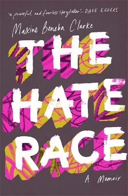 The Hate Race - Clarke, Maxine Beneba