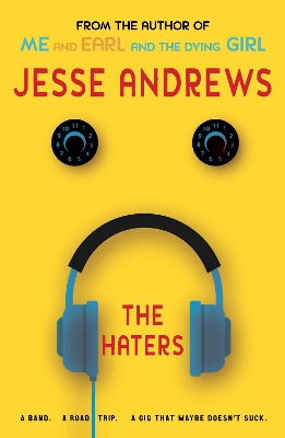 The Haters: A Band. A Road Trip. A Gig That Maybe Doesn't Suck. - Andrews, Jesse