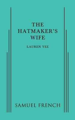 The Hatmaker's Wife - Yee, Lauren