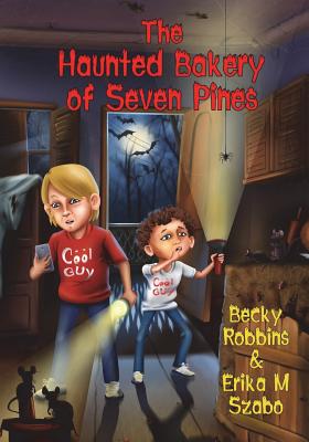 The Haunted Bakery of Seven Pines - Szabo, Erika M, and Carey, Lorraine (Editor)