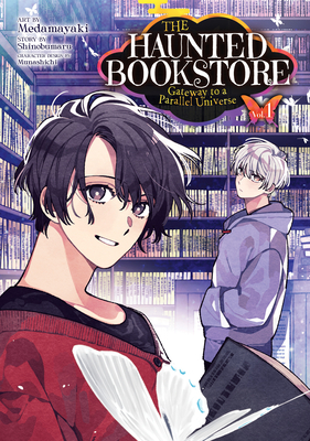 The Haunted Bookstore - Gateway to a Parallel Universe (Manga) Vol. 1 - Shinobumaru, and Munashichi (Contributions by)