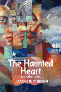 The Haunted Heart and Other Tales