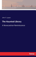 The Haunted Library: A Novocastrian Reminiscence