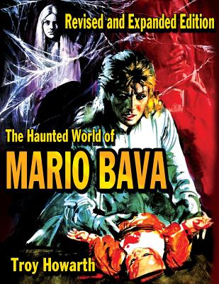 The Haunted World of Mario Bava - Howarth, Troy