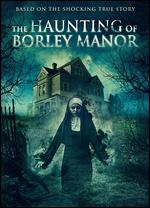 The Haunting of Borley Manor - Steven M. Smith