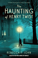 The Haunting of Henry Twist: Shortlisted for the Costa First Novel Award 2017