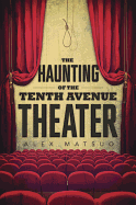 The Haunting of the Tenth Avenue Theater
