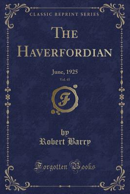 The Haverfordian, Vol. 45: June, 1925 (Classic Reprint) - Barry, Robert