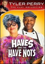 The Haves and the Have Nots - Tyler Perry