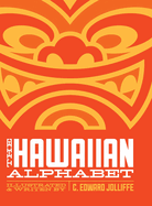 The Hawaiian Alphabet Book: The Fun Way to Learn the Hawaiian Alphabet